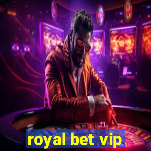 royal bet vip